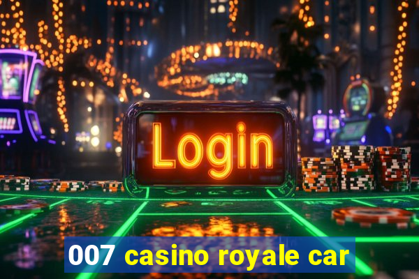 007 casino royale car