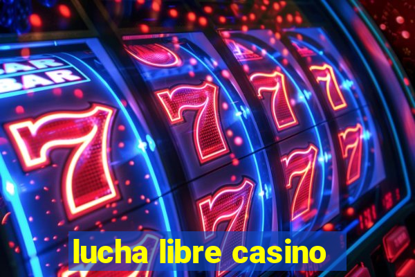 lucha libre casino