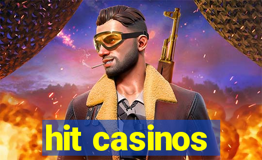 hit casinos