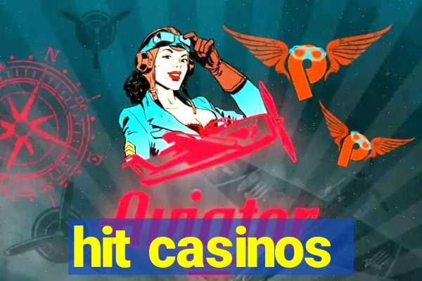 hit casinos