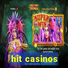 hit casinos