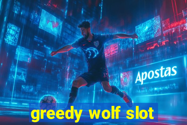 greedy wolf slot