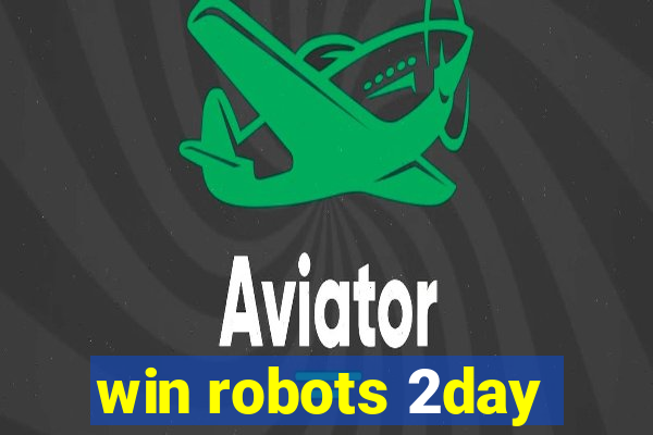 win robots 2day