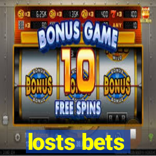 losts bets