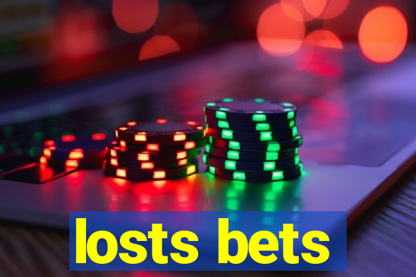 losts bets