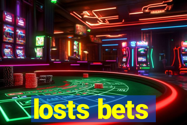 losts bets