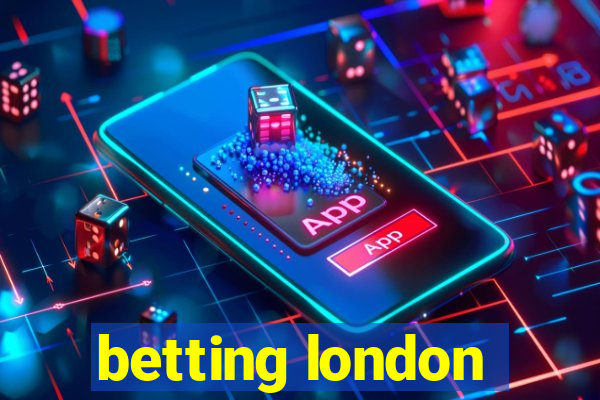 betting london