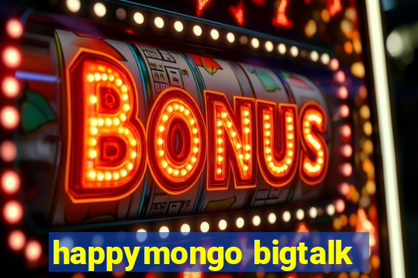 happymongo bigtalk