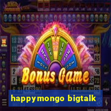 happymongo bigtalk