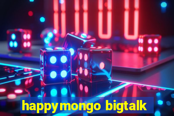 happymongo bigtalk