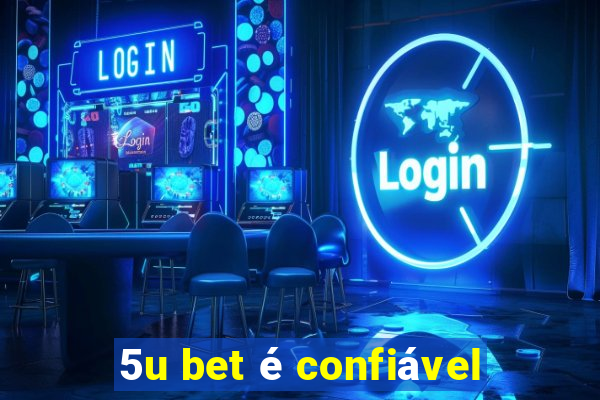 5u bet é confiável