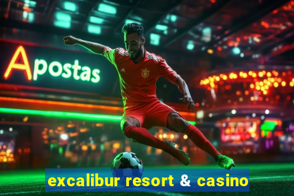 excalibur resort & casino