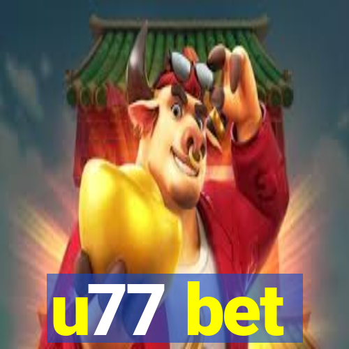 u77 bet