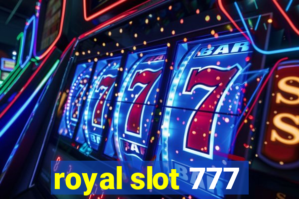 royal slot 777