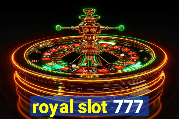 royal slot 777