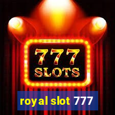 royal slot 777