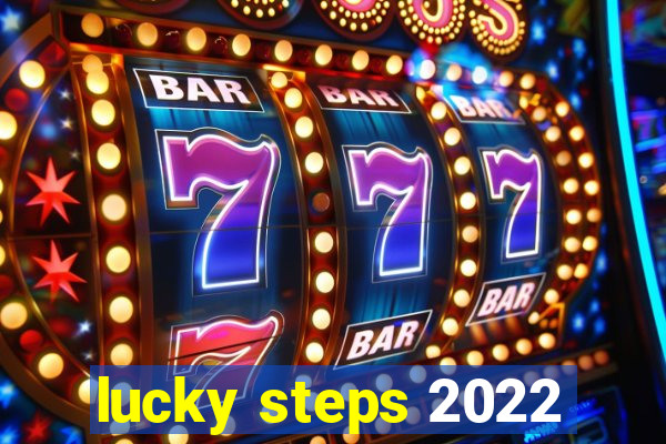 lucky steps 2022