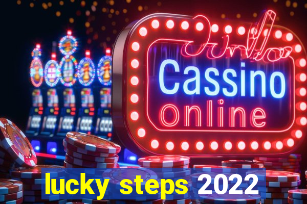 lucky steps 2022