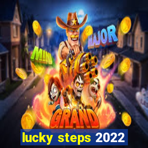 lucky steps 2022