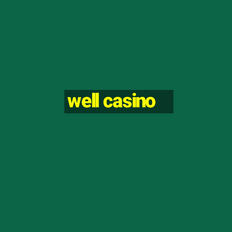 well casino