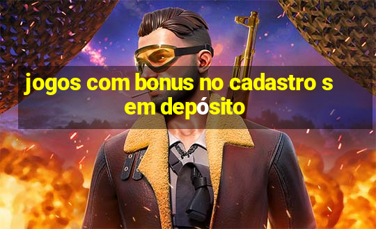 jogos com bonus no cadastro sem depósito