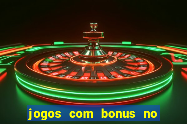 jogos com bonus no cadastro sem depósito