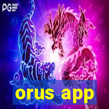 orus app