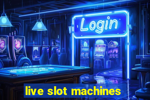 live slot machines