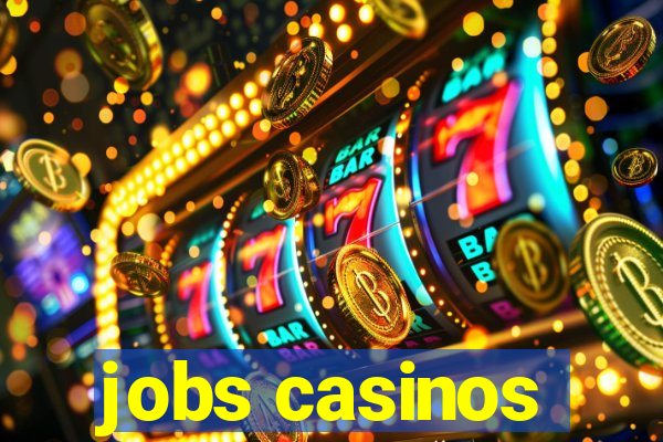 jobs casinos