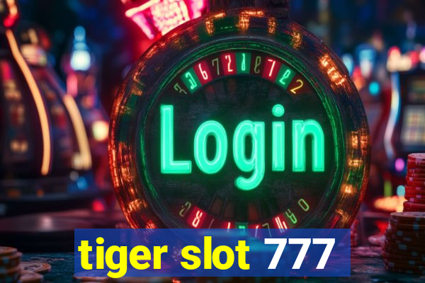 tiger slot 777