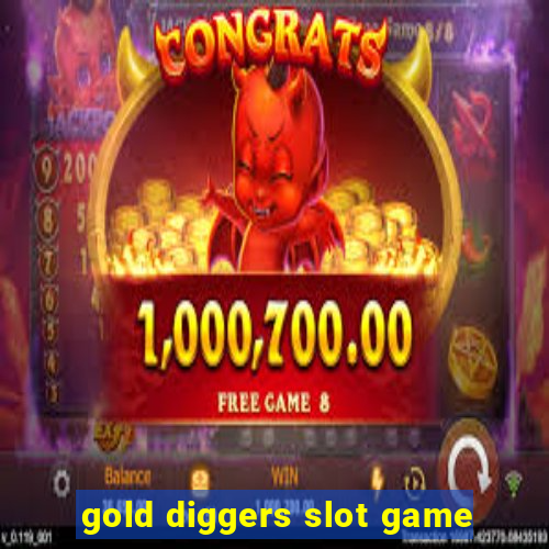 gold diggers slot game