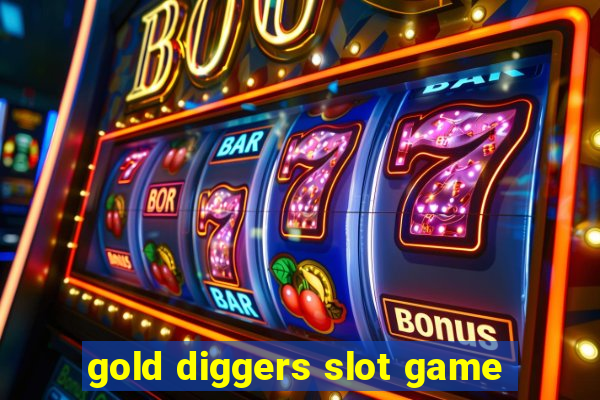 gold diggers slot game