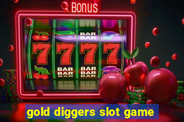 gold diggers slot game