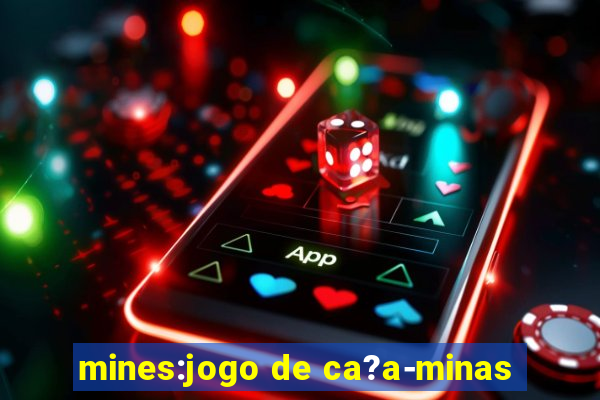 mines:jogo de ca?a-minas