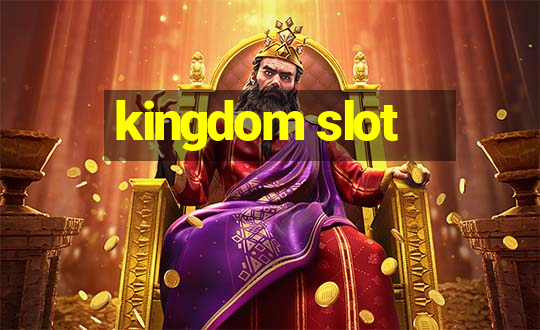 kingdom slot