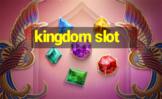 kingdom slot