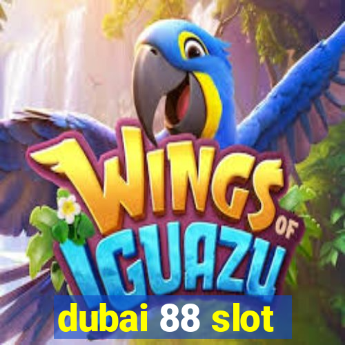 dubai 88 slot