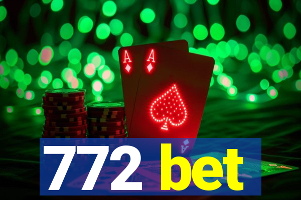 772 bet