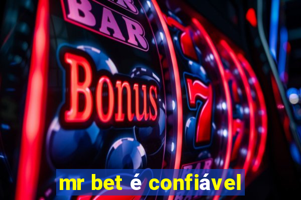 mr bet é confiável