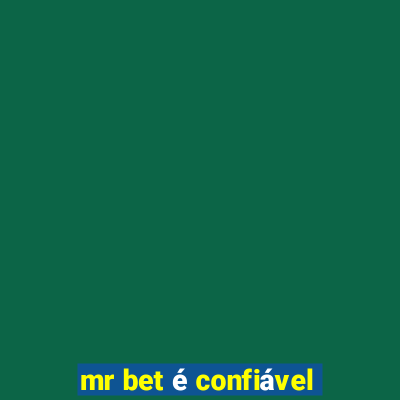 mr bet é confiável