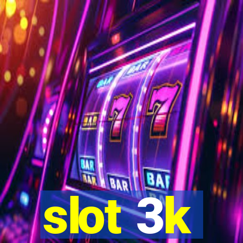 slot 3k