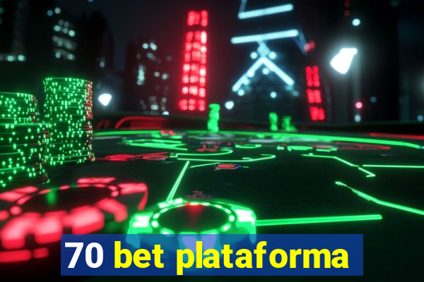 70 bet plataforma