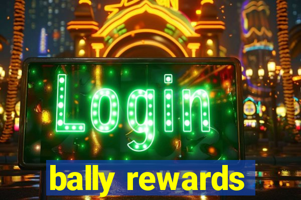 bally rewards