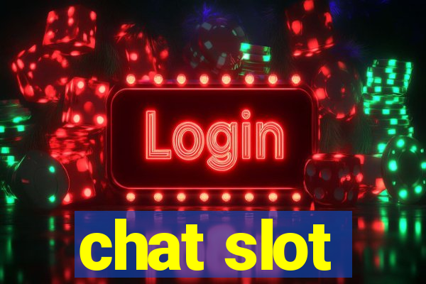 chat slot