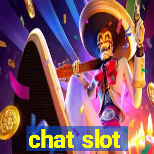 chat slot