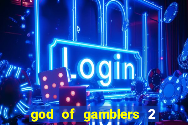 god of gamblers 2 dublado online