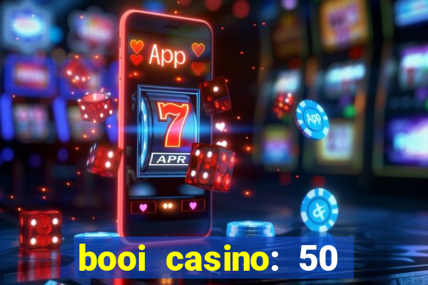 booi casino: 50 free spins no deposit