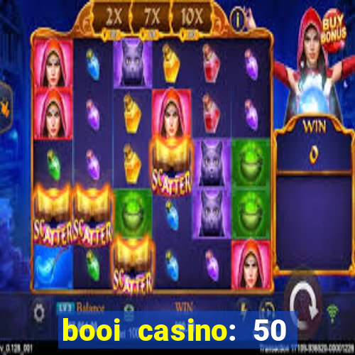 booi casino: 50 free spins no deposit