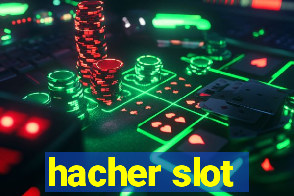 hacher slot