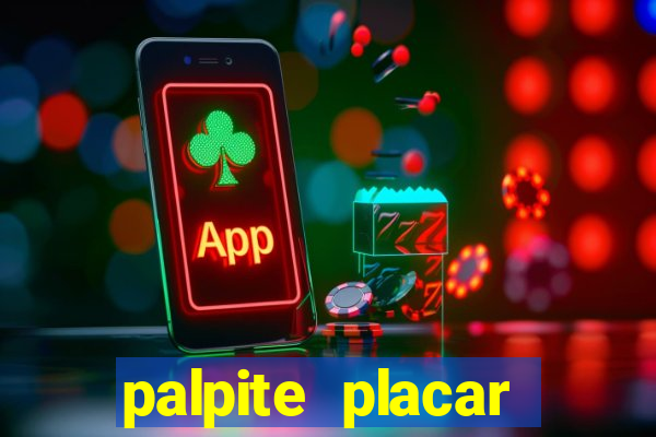 palpite placar exato de hoje